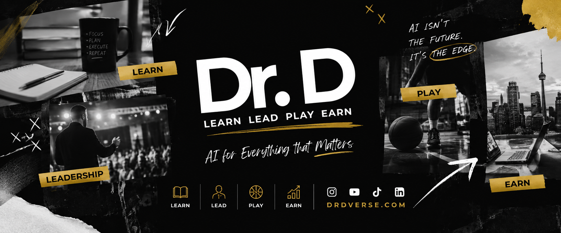 Dr. D — Learn. Lead. Play. Earn. AI for everything that matters.